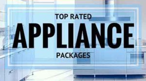 Top Rated Appliance Packages