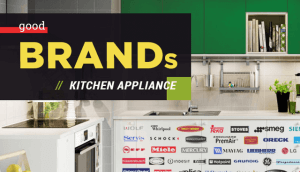 Good Kitchen Appliance Brands
