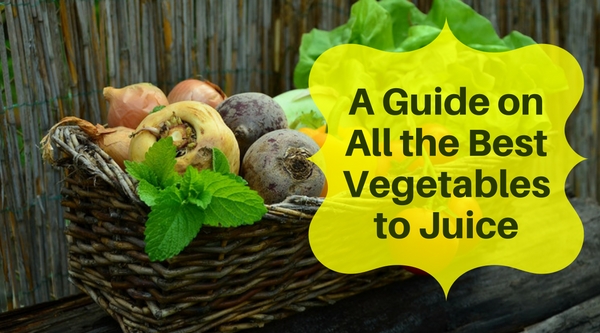 A Guide on All the Best Vegetables to Juice