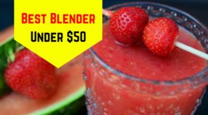 Best Blender Under $50