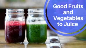 Good fruits and vegetables to juice