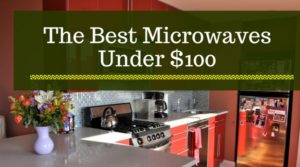 The Best Microwaves Under $100