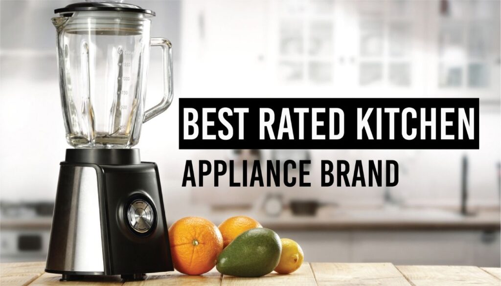Best rated kitchen appliance brand