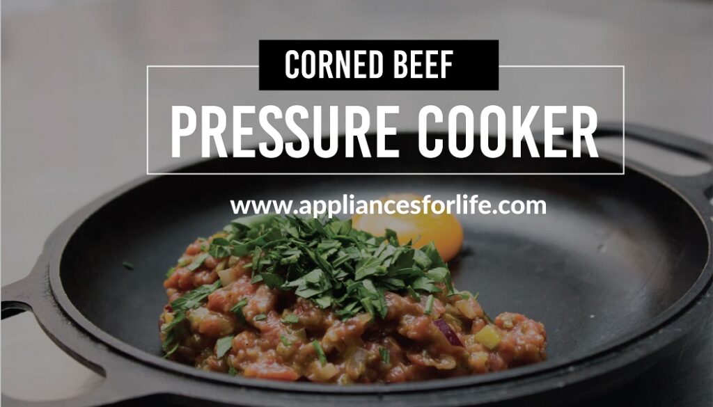 Corned beef pressure cooker