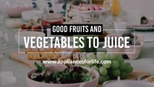 Good fruits and vegetables to juice