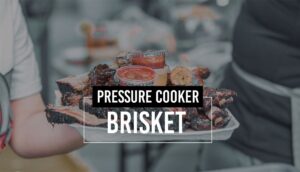 Pressure cooker brisket