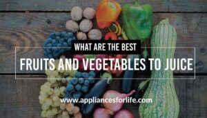 What are the best fruits and vegetables to juice