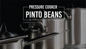 Pressure cooker pinto beans