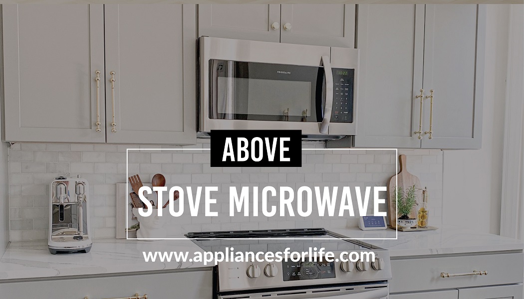 Above Stove Microwaves to Heat Your Food and Meet Your Needs