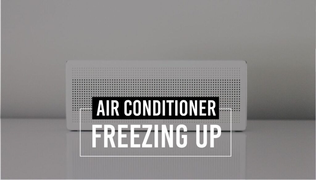 Air conditioner freezing up