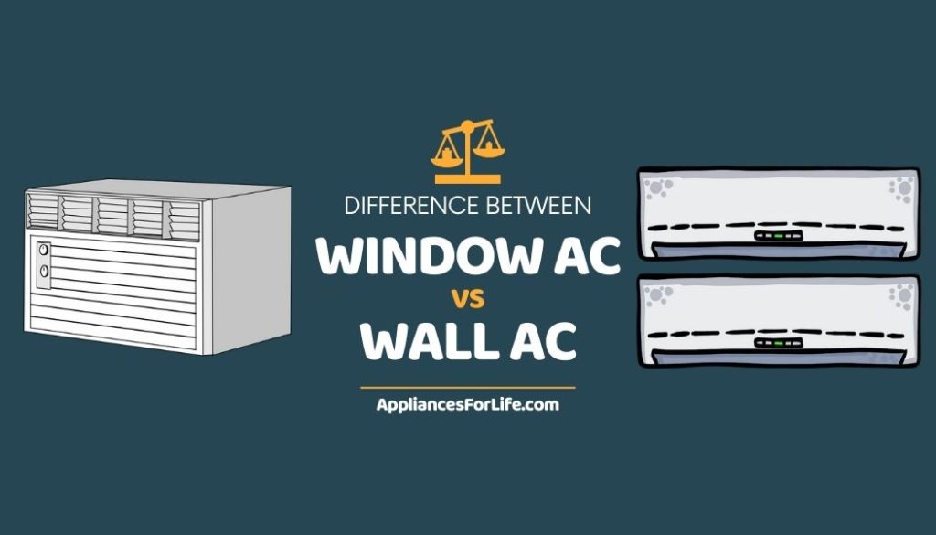 DIFFERENCE BETWEEN window and wall air conditioner