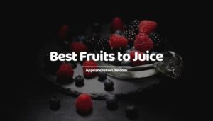 Best Fruits to Juice