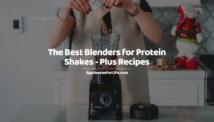 Best blenders for protein shakes