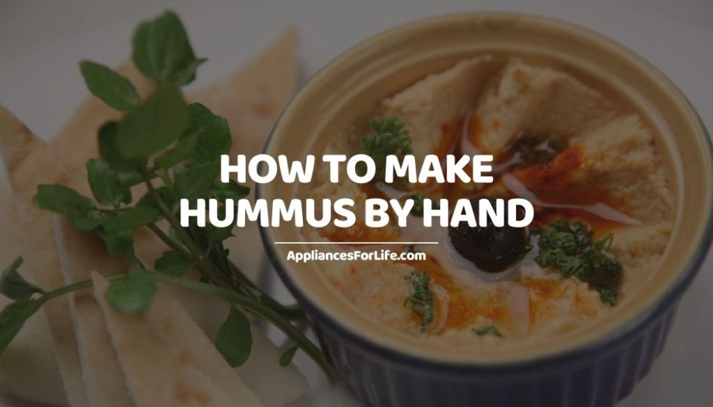 HOW TO MAKE HUMMUS BY HAND