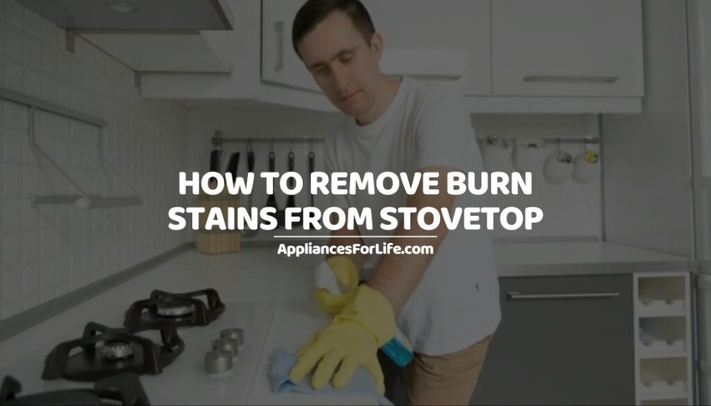 HOW TO REMOVE BURN STAINS FROM STOVETOP