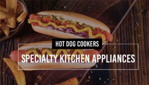 Hot Dog Cookers Specialty Kitchen Appliances