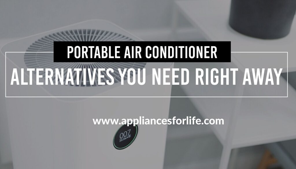 Portable air conditioner alternatives you need right away