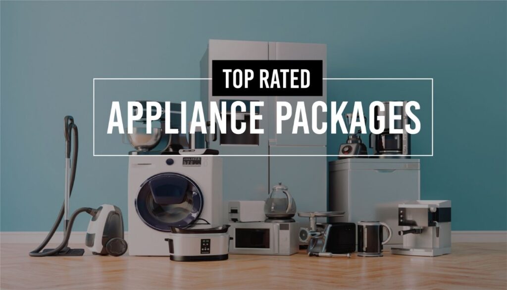 Top rated appliance packages
