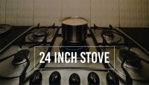 24 inch stove