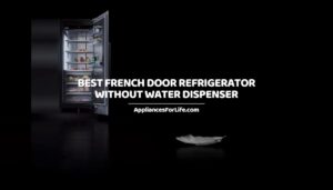 BEST FRENCH DOOR REFRIGERATOR WITHOUT WATER DISPENSER