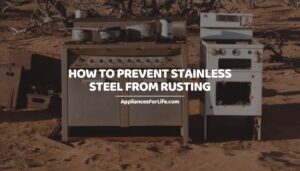 HOW TO PREVENT STAINLESS STEEL FROM RUSTING