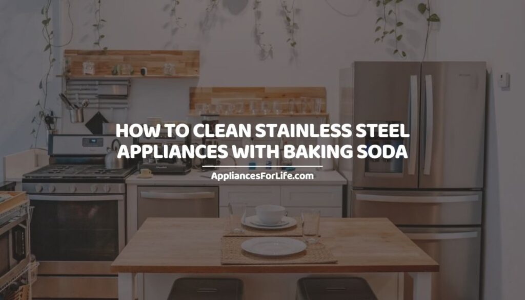 How to Remove Rust from Stainless Steel Fridge Appliances For Life