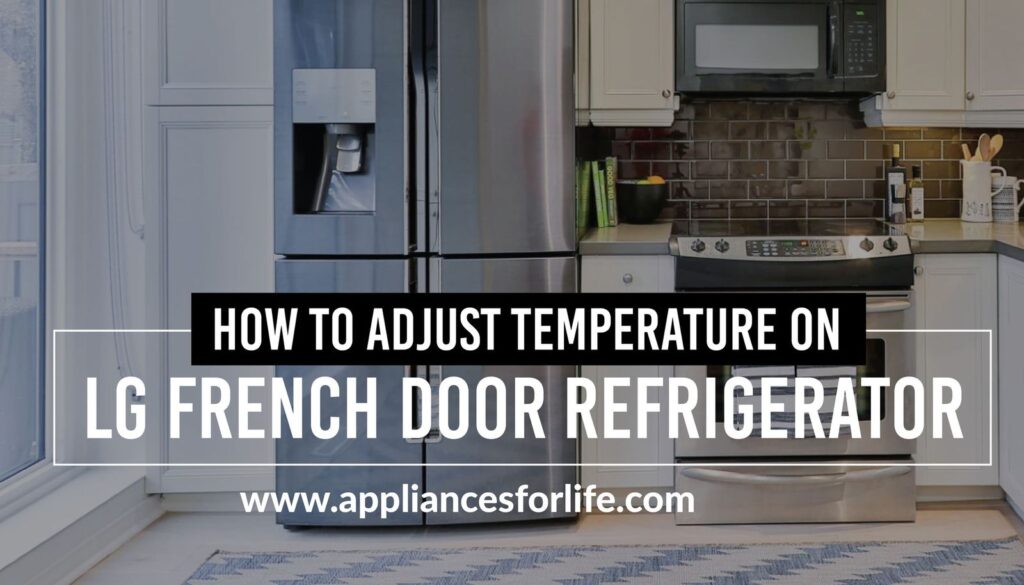 How to adjust temperature on LG french door refrigerator