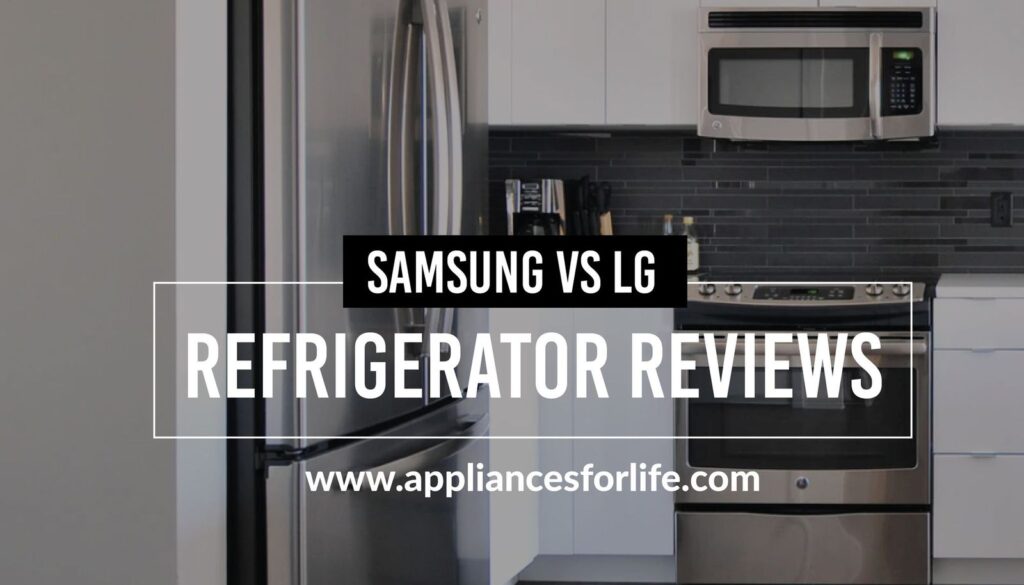 SAMSUNG vs LG refrigerator reviews