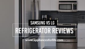 SAMSUNG vs LG refrigerator reviews