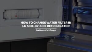 HOW TO CHANGE WATER FILTER IN LG SIDE-BY-SIDE REFRIGERATOR