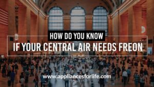 How do you know if your central air needs freon
