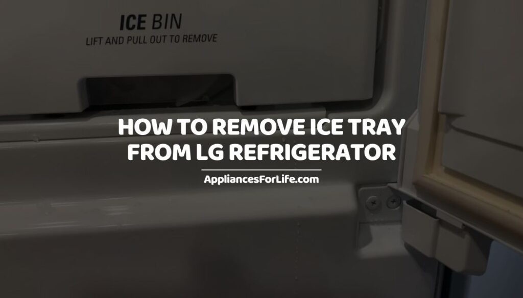 How to Remove Ice Tray from LG Refrigerator