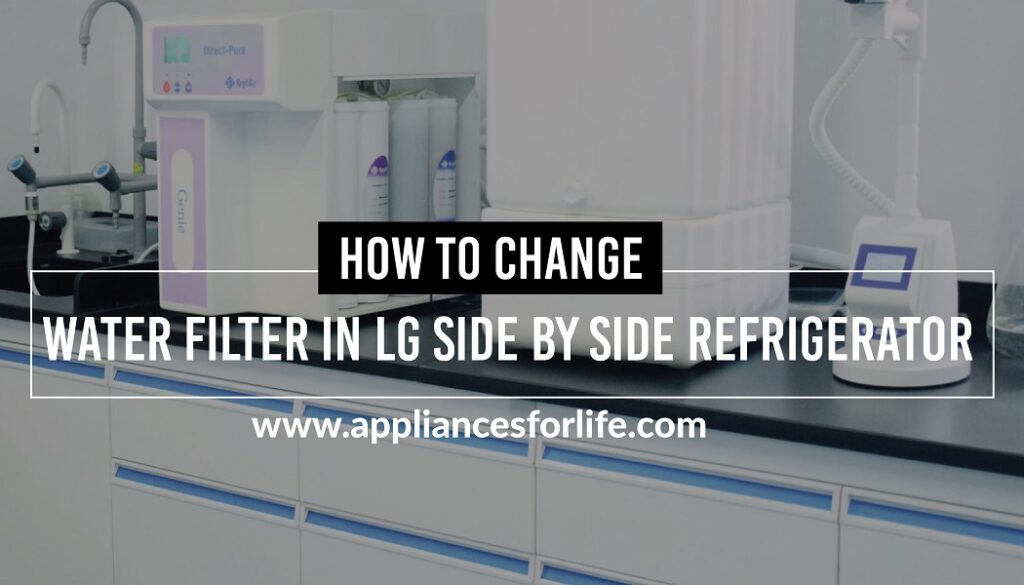 How to change water filter in LG side by side refrigerator