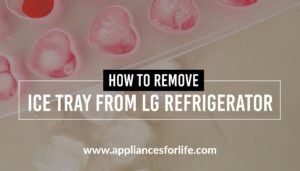 How to remove ice tray from LG refrigerator