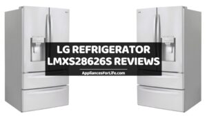 LG REFRIGERATOR LMXS28626S REVIEWS