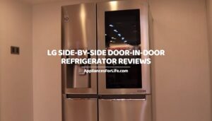 LG SIDE-BY-SIDE DOOR-IN-DOOR REFRIGERATOR REVIEWS