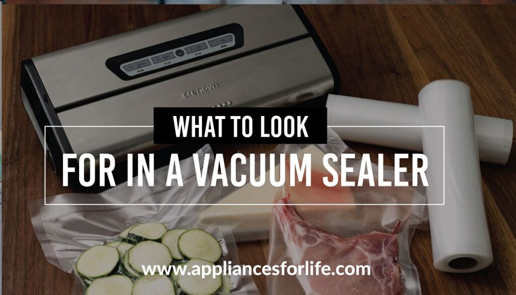 What to look for in a vacuum sealer 1