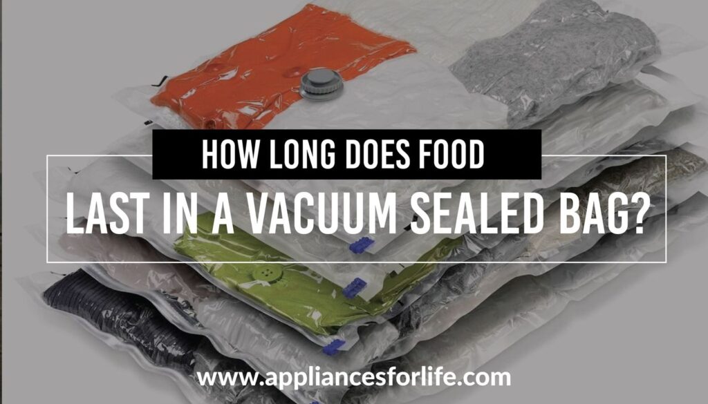 How long does food last in a vacuum sealed bag