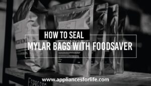 How to seal mylar bags with foodsaver