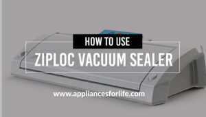 How to use ziploc vacuum sealer