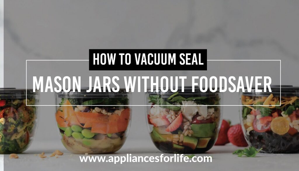 How to vacuum seal mason jars without foodsaver