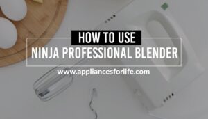 How to use Ninja professional blender