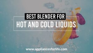 Best blender for hot and cold liquids