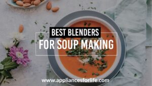 Best blenders for soup making