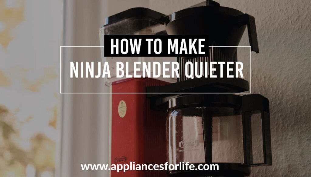 How to make ninja blender quieter