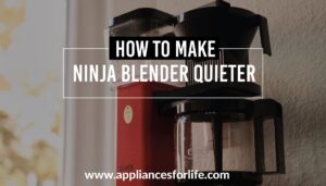 How to make ninja blender quieter