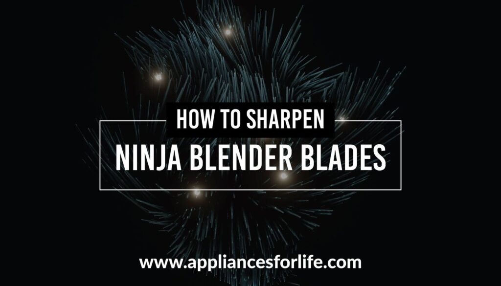 How to sharpen ninja blender blades