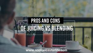 Pros and cons of juicing vs blending