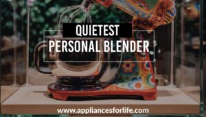 Quietest personal blender