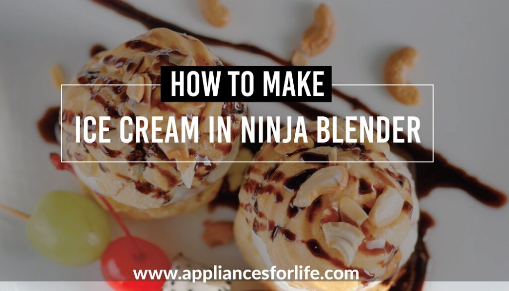 How to make ice cream in ninja blender